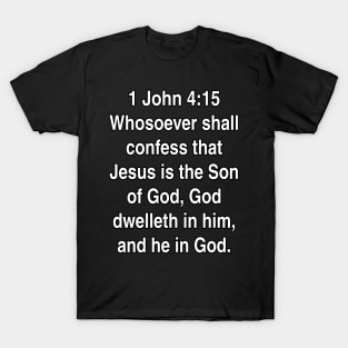 1 John 4:15  Bible Verse Typography KJV T-Shirt